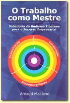 Livro: O Trabalho como Mestre, Autor Arnaud Maitland | Publisher: Dharma Publishing International