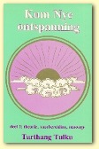 Kum Nye Ontspanning, Deel I, Auteur Tarthang Tulku | Uitgever: Uitgeverij Dharma, ISBN: 90 6350 046 7