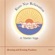 CD 9 - Kum Nye: Morning and Evening Practices , Publisher: Dharma Publishing International ISBN: 0-89800-380-6 